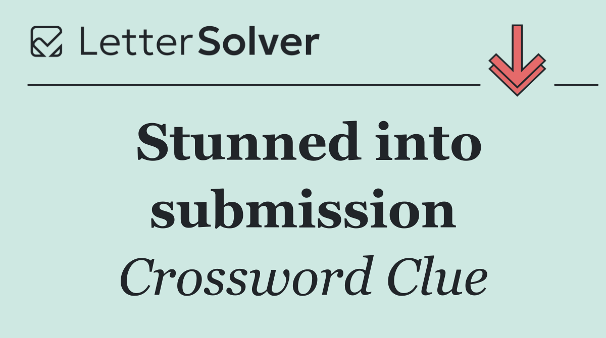 Stunned into submission