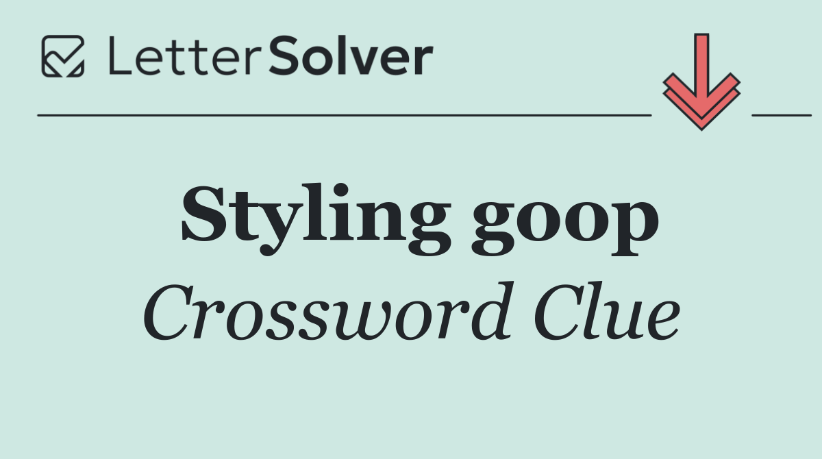 Styling goop