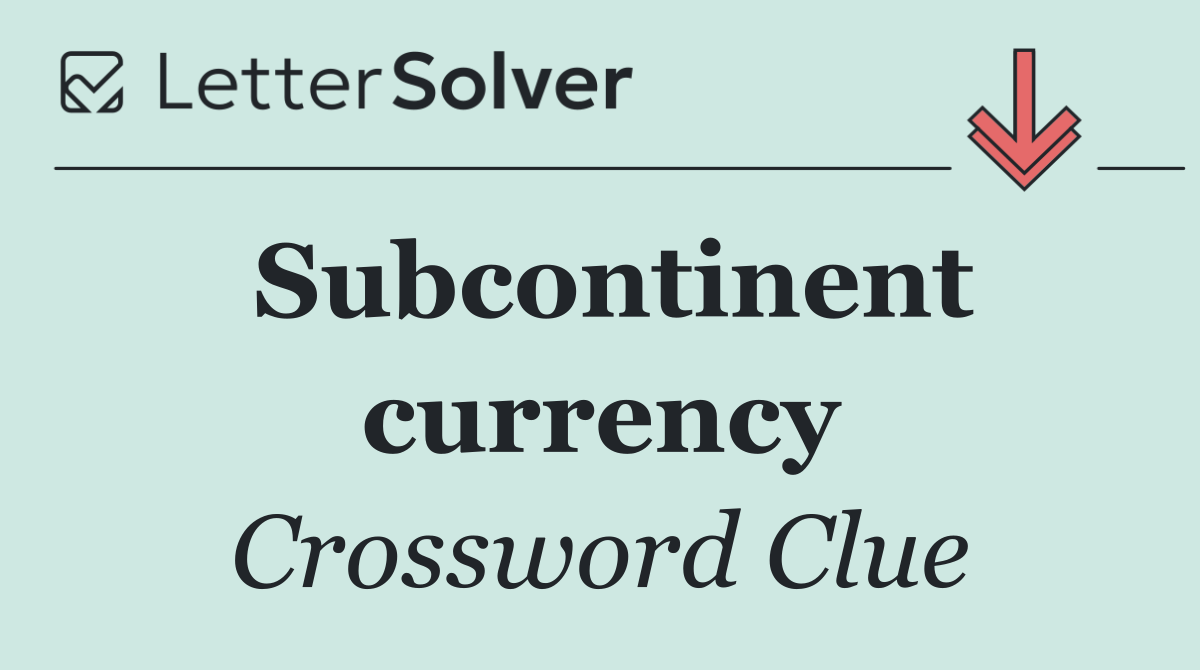 Subcontinent currency