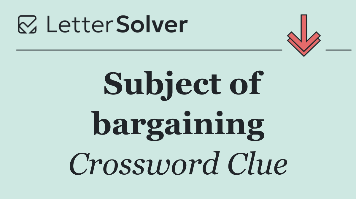 Subject of bargaining