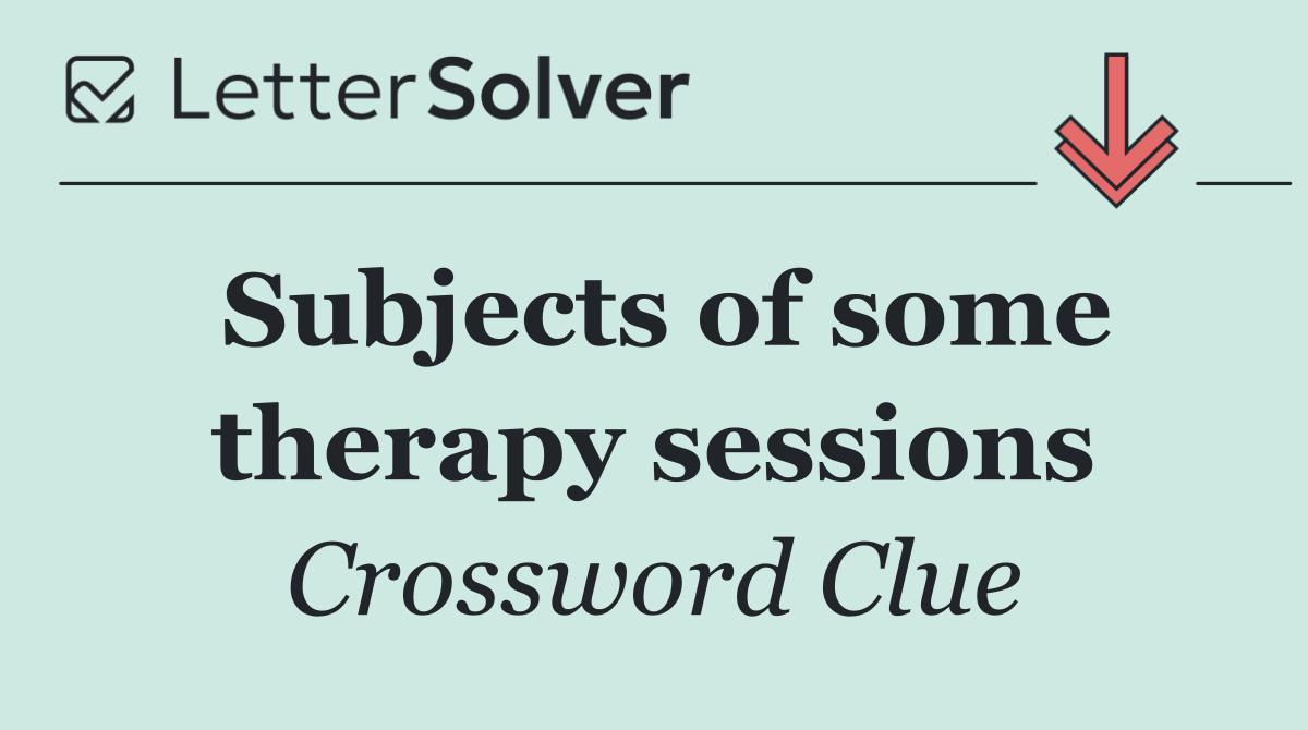 Subjects of some therapy sessions