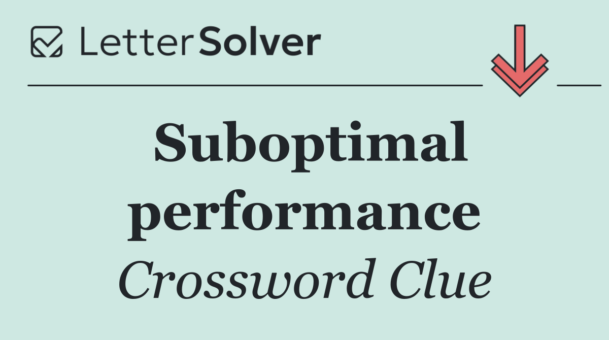 Suboptimal performance