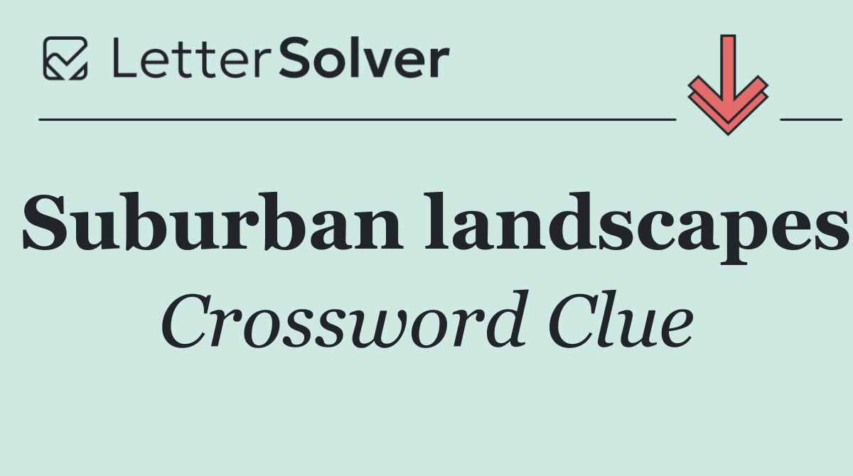 Suburban landscapes
