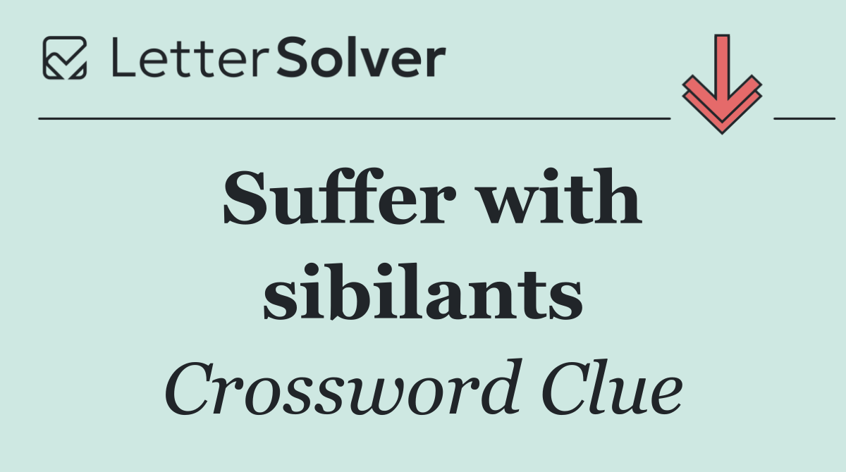 Suffer with sibilants