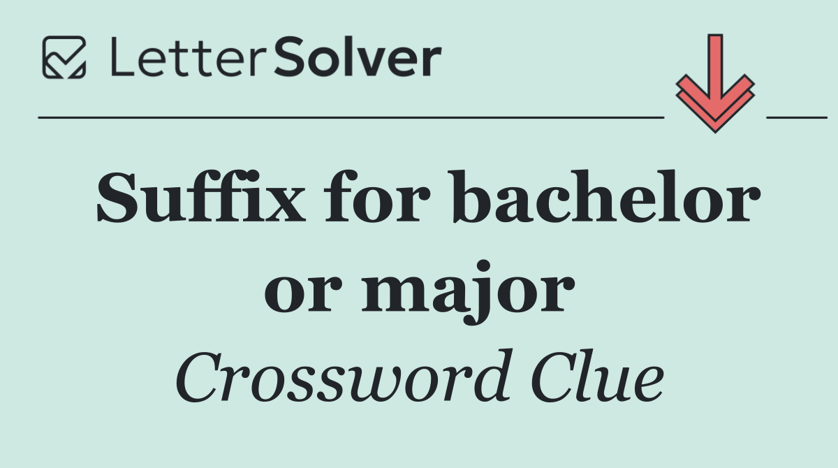 Suffix for bachelor or major