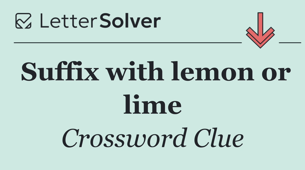 Suffix with lemon or lime