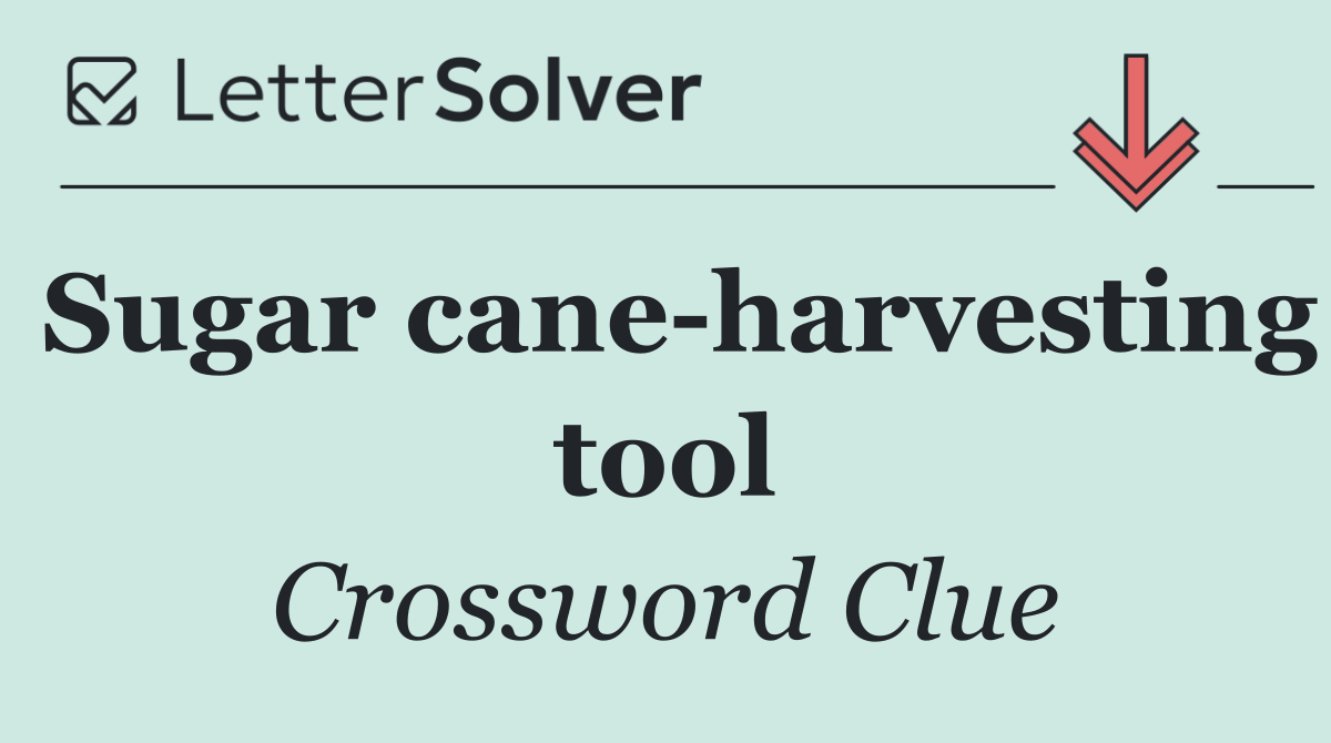 Sugar cane harvesting tool