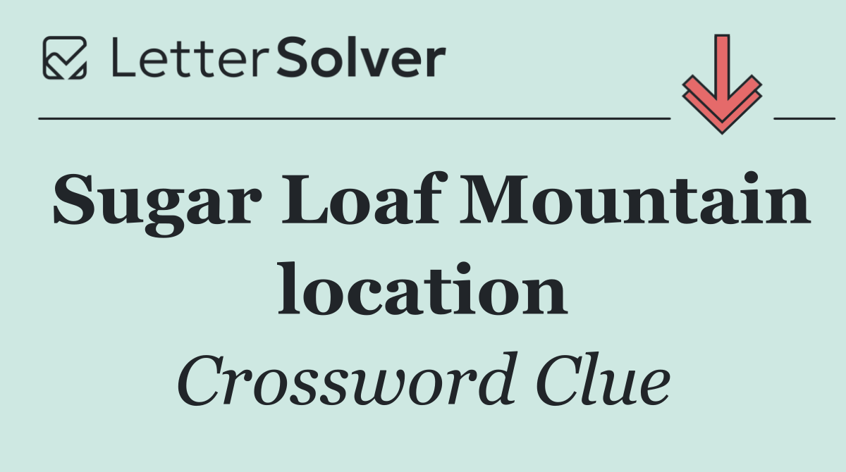 Sugar Loaf Mountain location