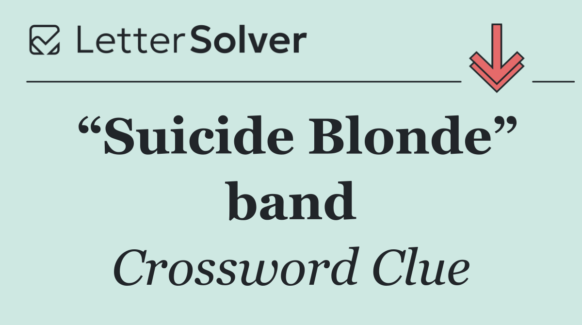 “Suicide Blonde” band