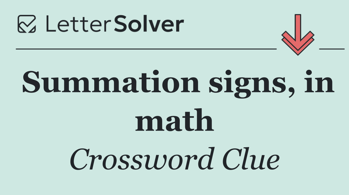 Summation signs, in math