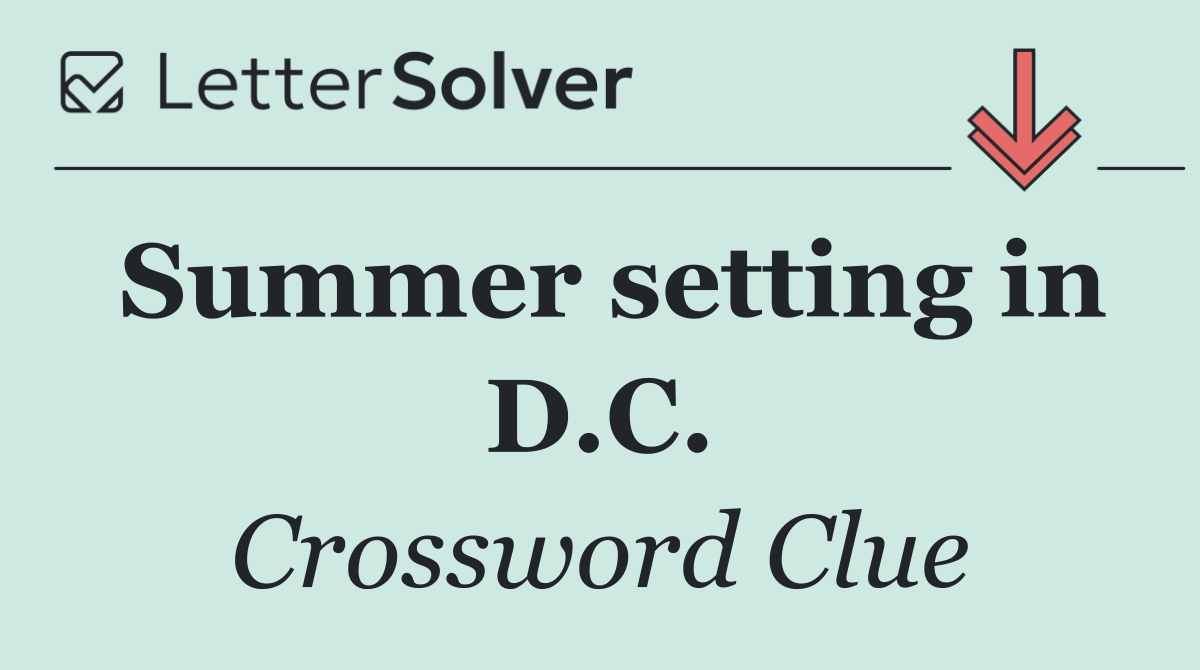 Summer setting in D.C.