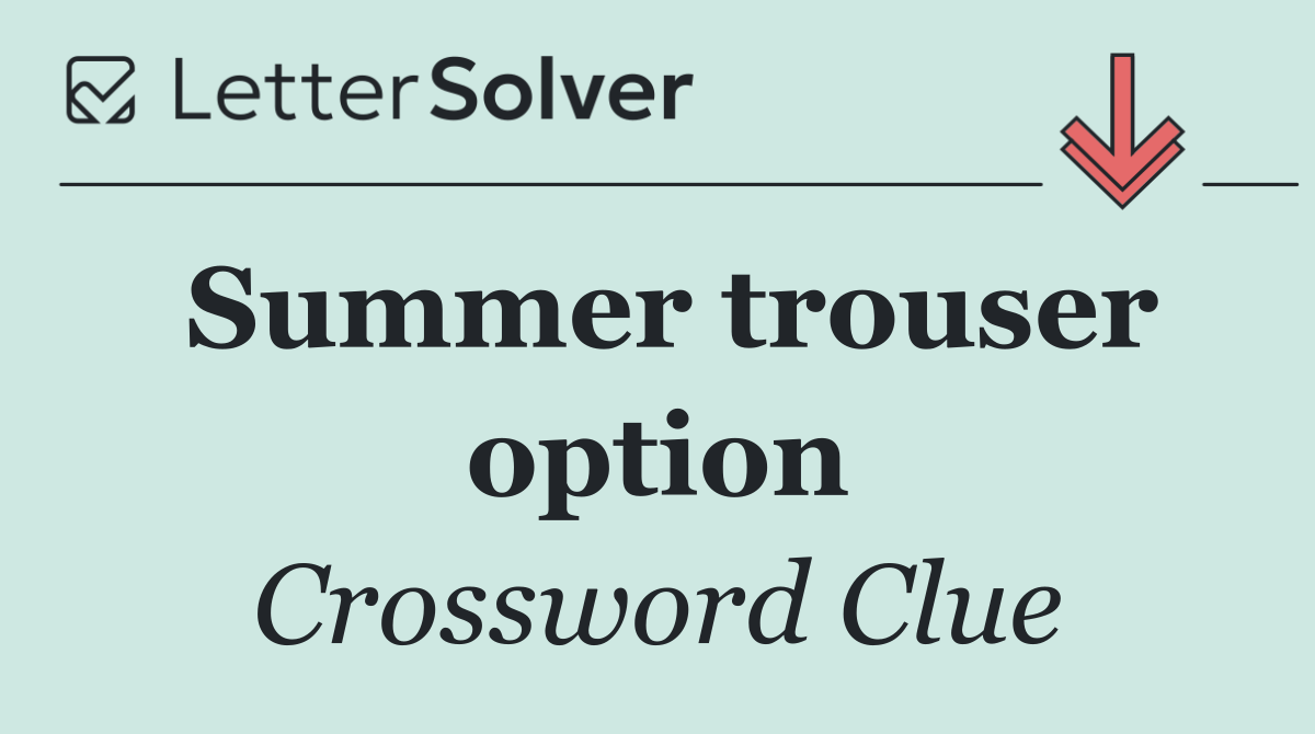 Summer trouser option