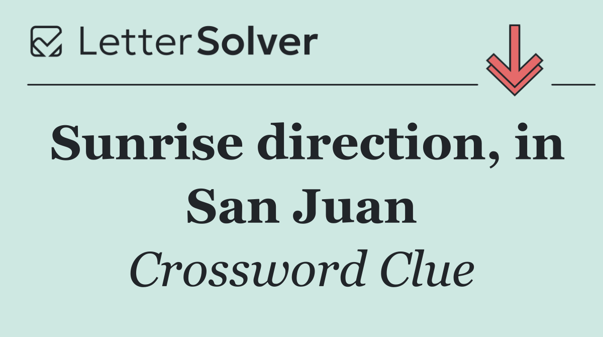 Sunrise direction, in San Juan