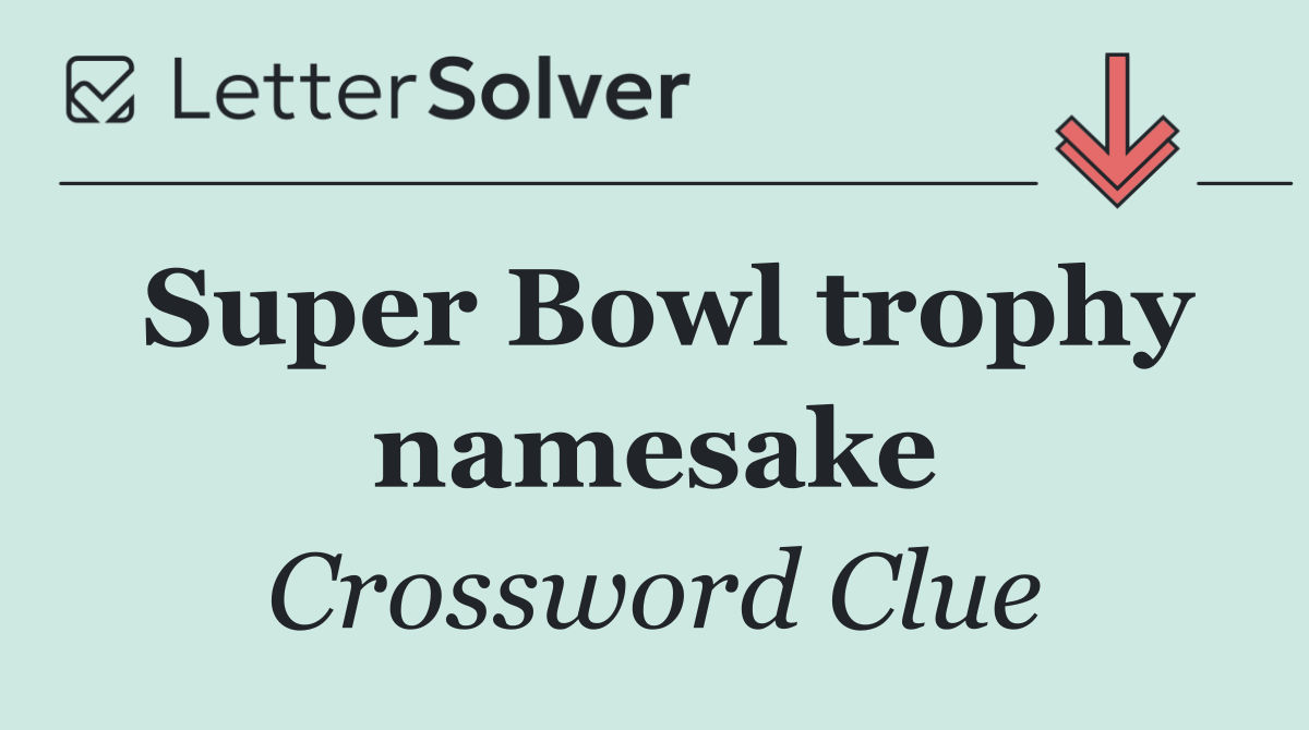 Super Bowl trophy namesake