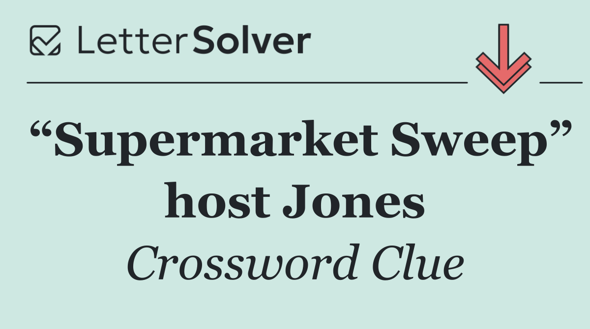 “Supermarket Sweep” host Jones