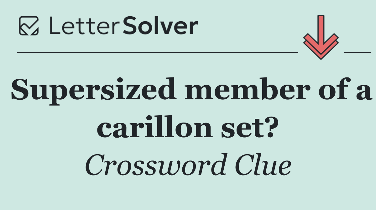 Supersized member of a carillon set?