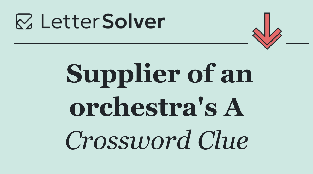 Supplier of an orchestra's A