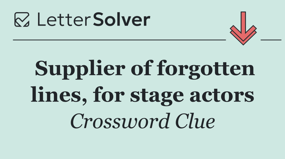 Supplier of forgotten lines, for stage actors