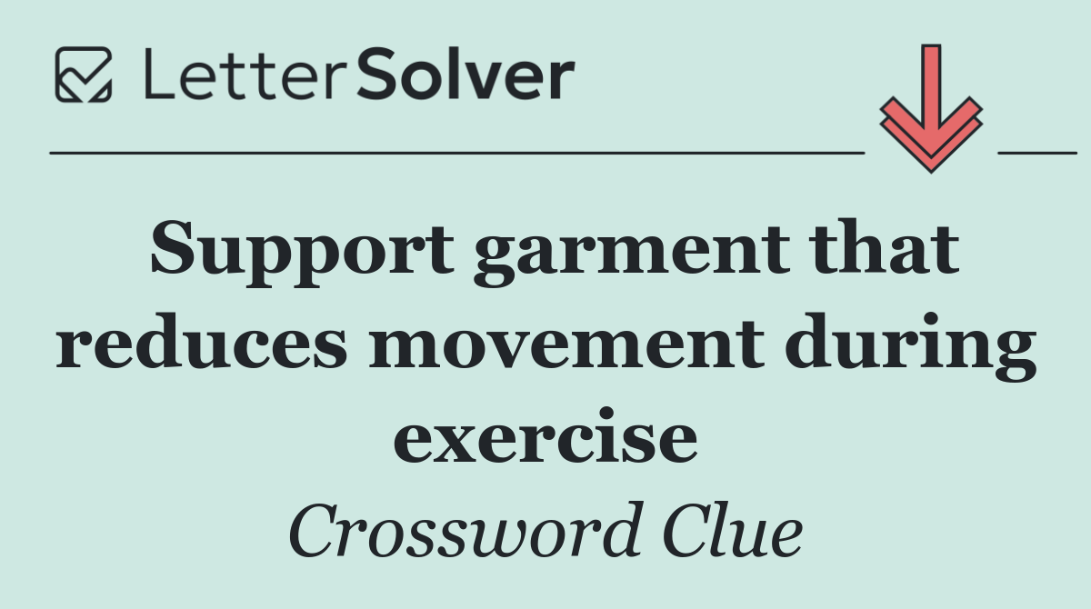 Support garment that reduces movement during exercise