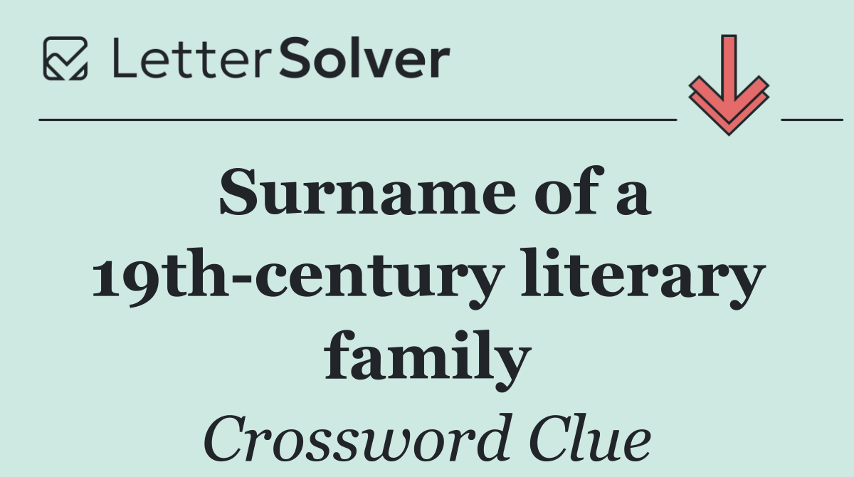 Surname of a 19th century literary family