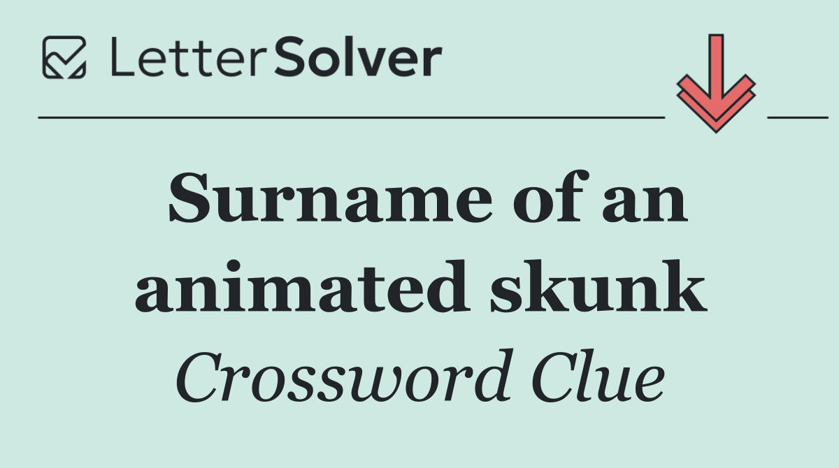 Surname of an animated skunk