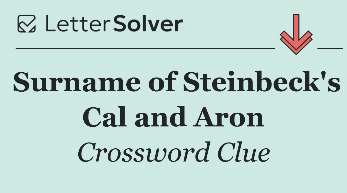 Surname of Steinbeck's Cal and Aron