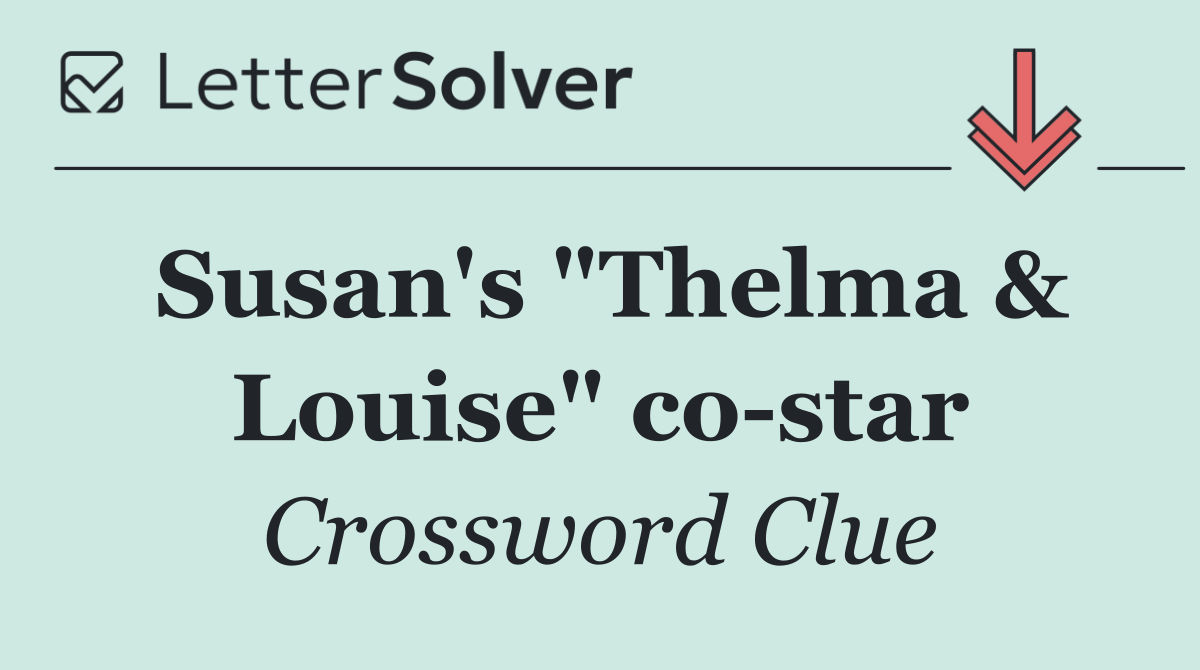 Susan's "Thelma & Louise" co star