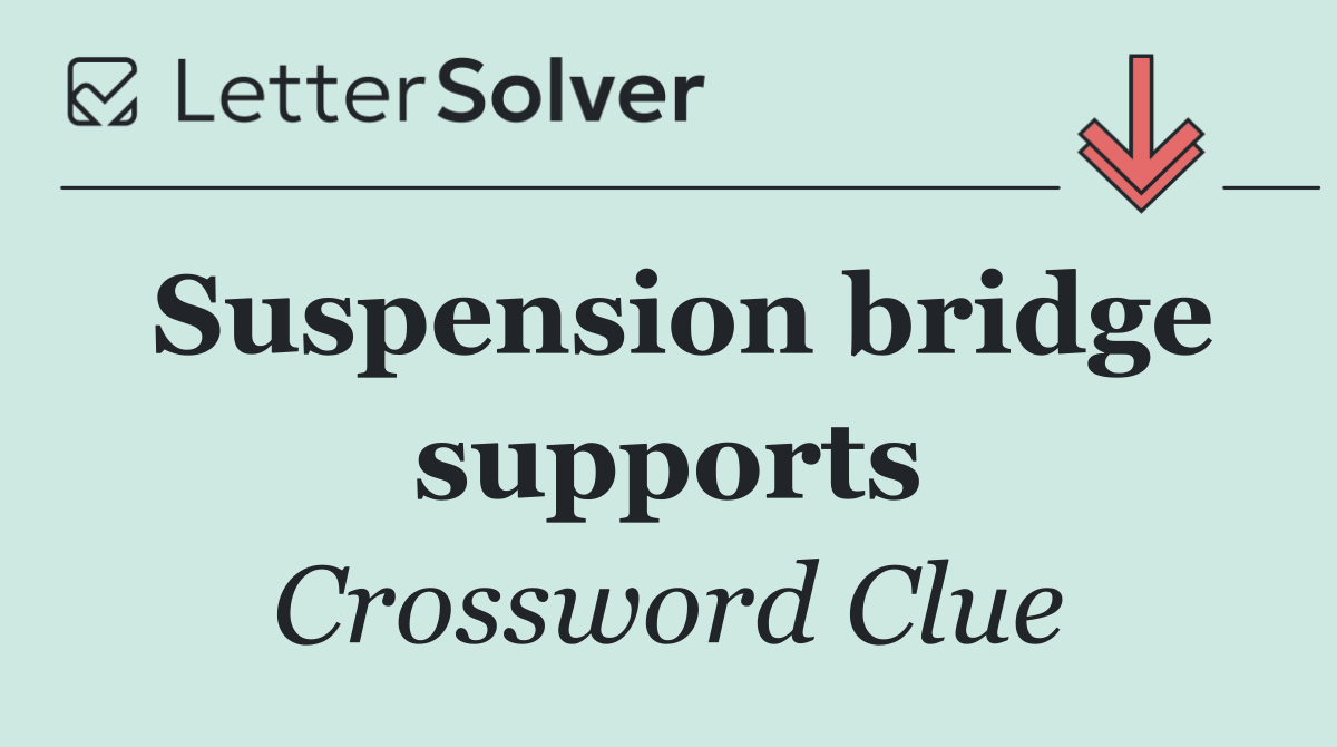 Suspension bridge supports