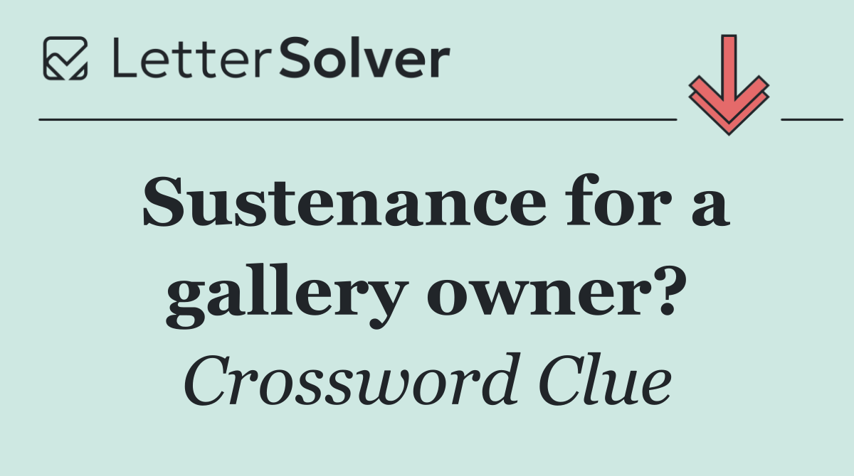 Sustenance for a gallery owner?