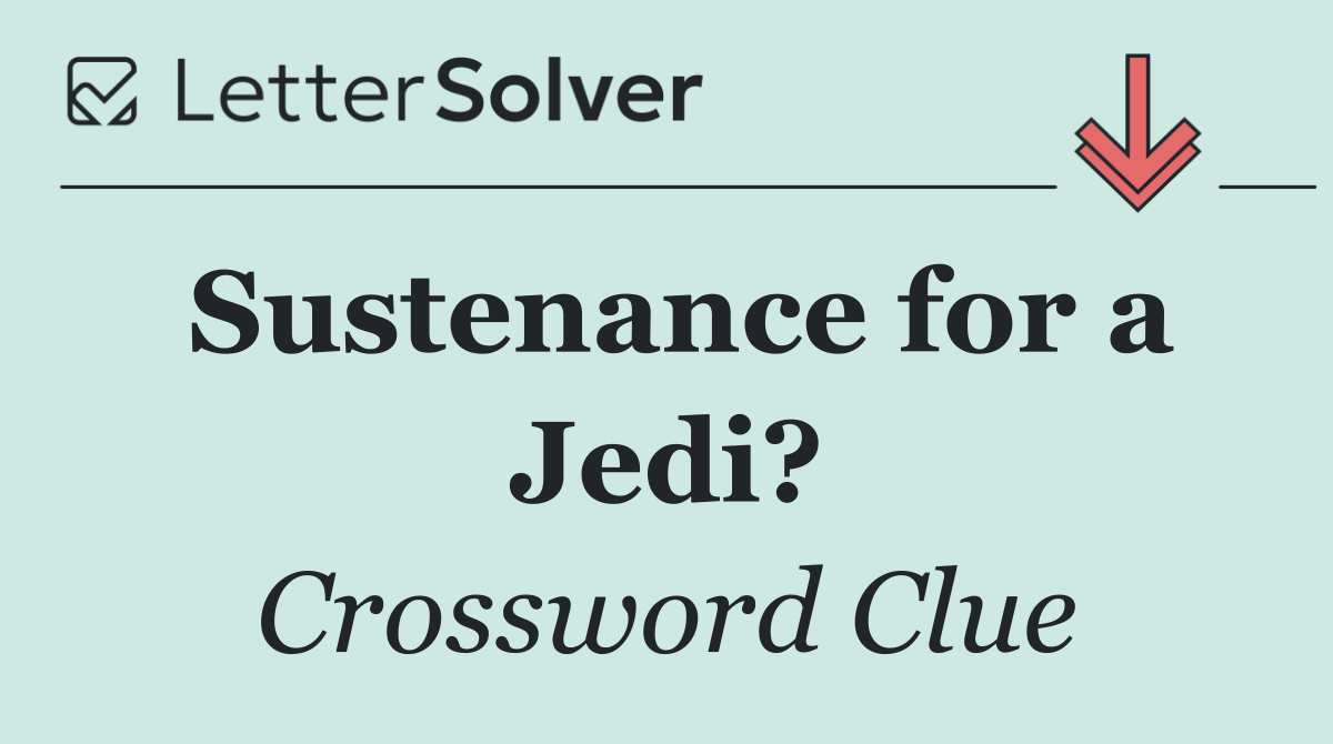 Sustenance for a Jedi?