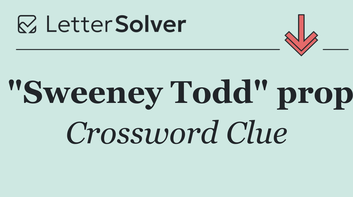 "Sweeney Todd" prop