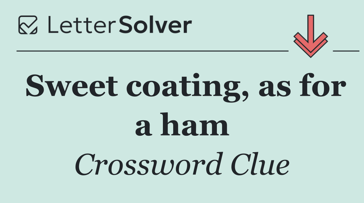 Sweet coating, as for a ham