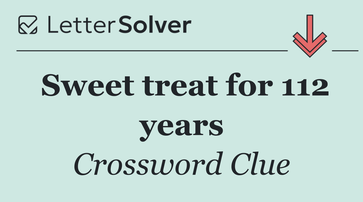 Sweet treat for 112 years
