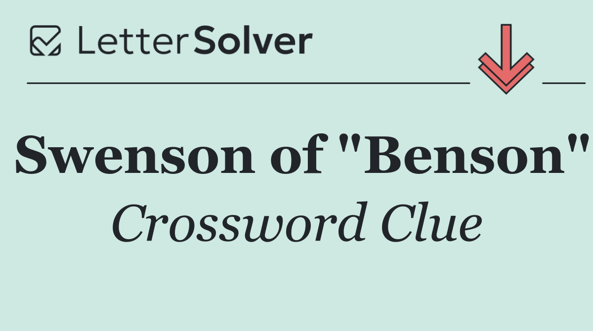 Swenson of "Benson"