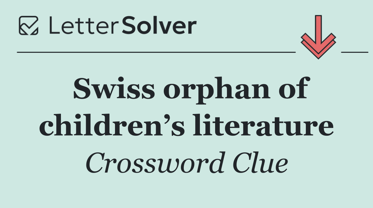 Swiss orphan of children’s literature