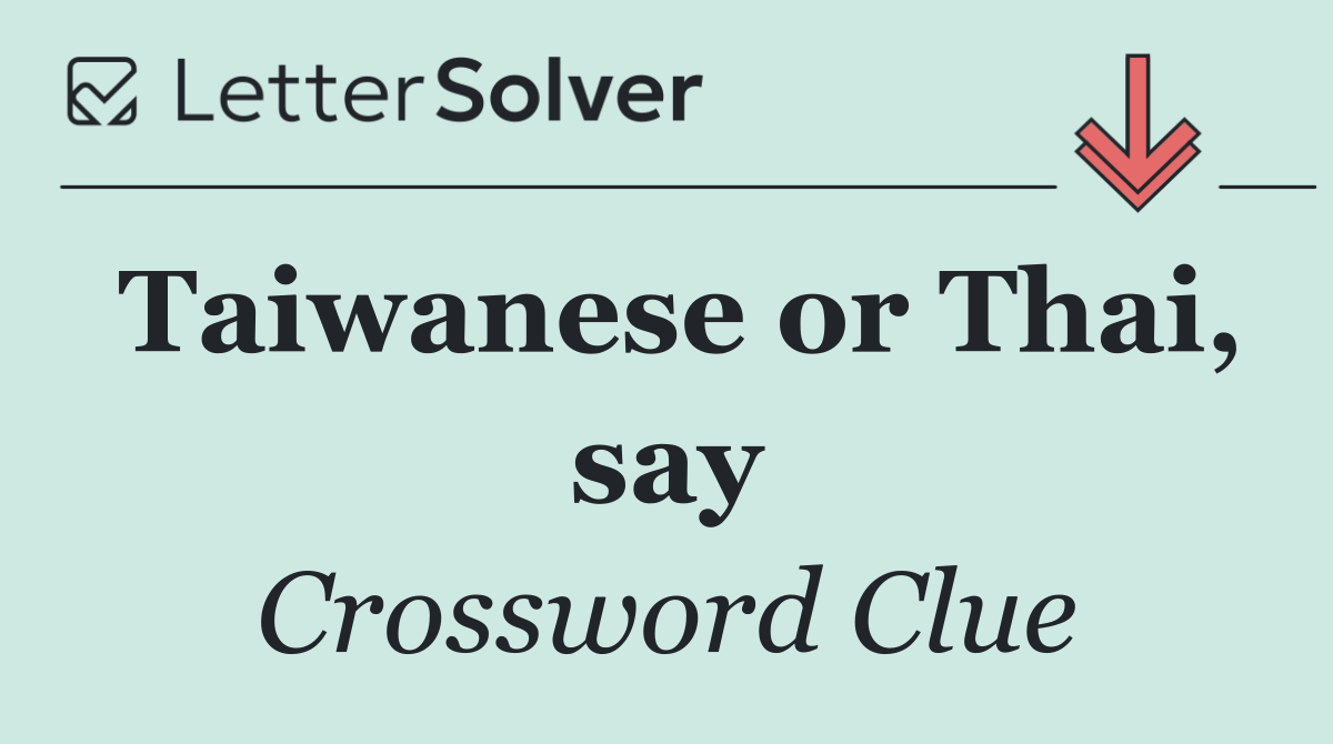 Taiwanese or Thai, say