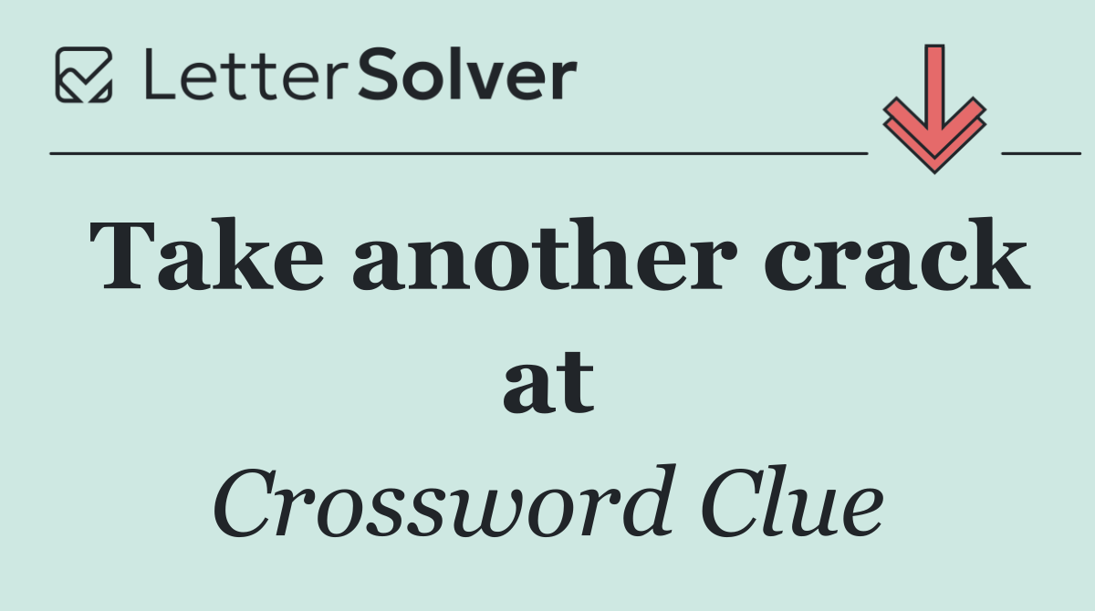 Take another crack at