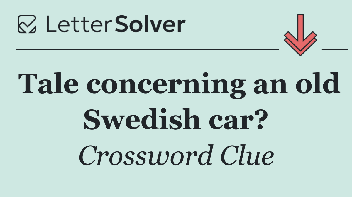 Tale concerning an old Swedish car?