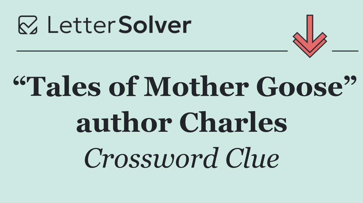 “Tales of Mother Goose” author Charles