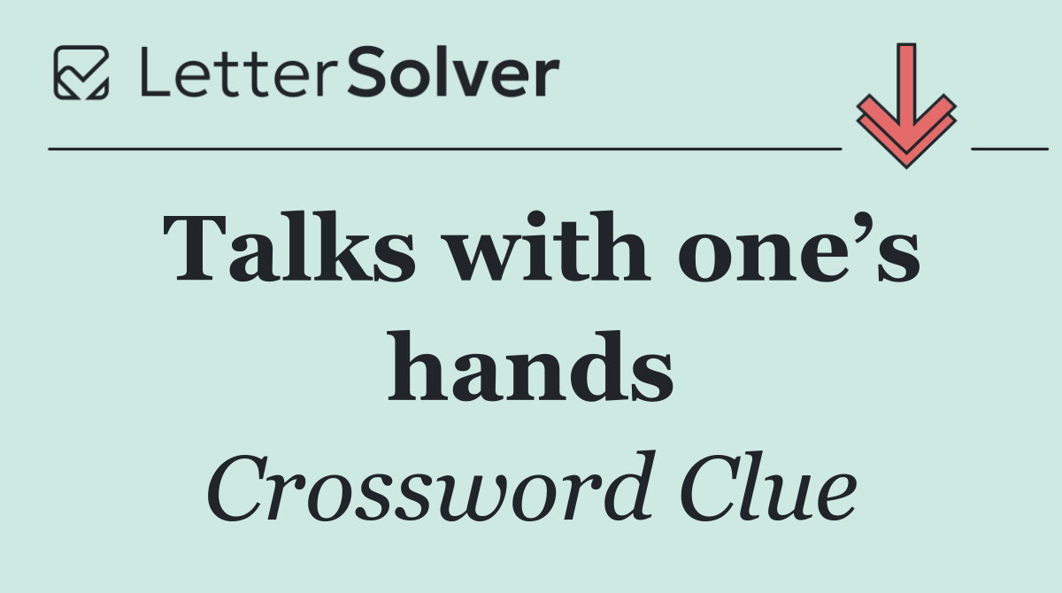 Talks with one’s hands