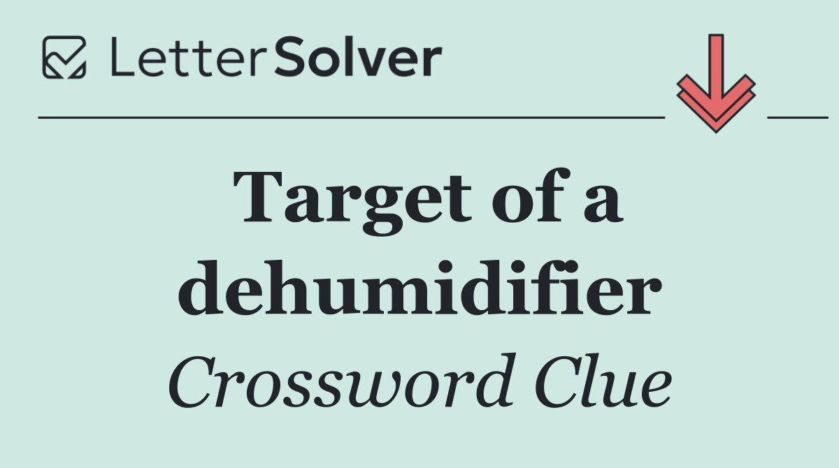 Target of a dehumidifier