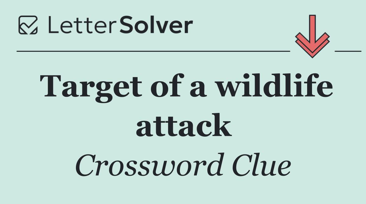 Target of a wildlife attack