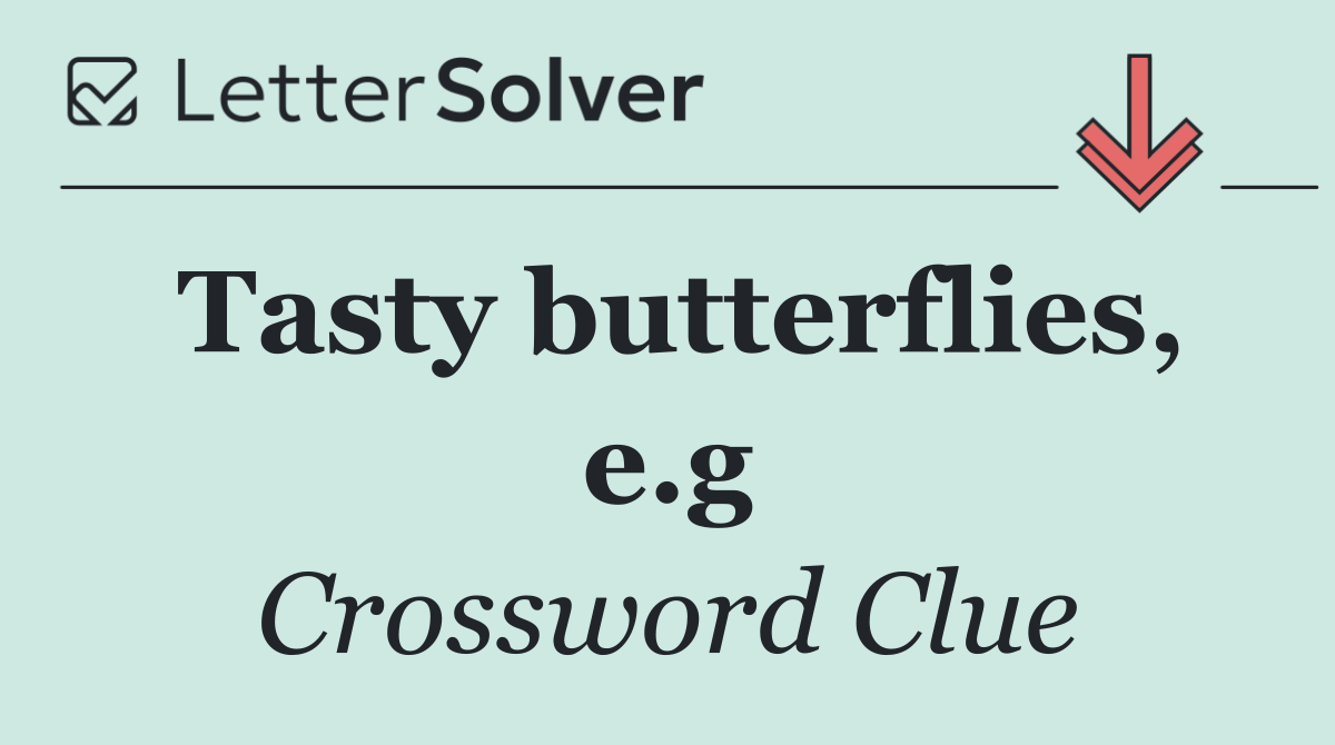 Tasty butterflies, e.g
