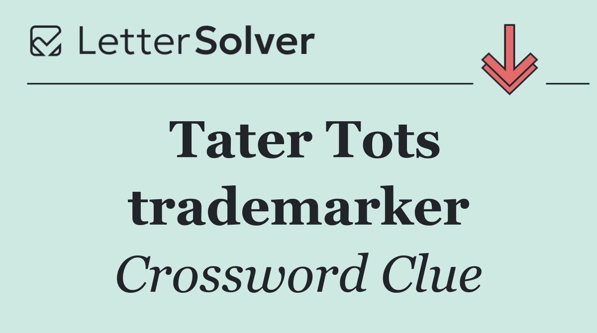 Tater Tots trademarker