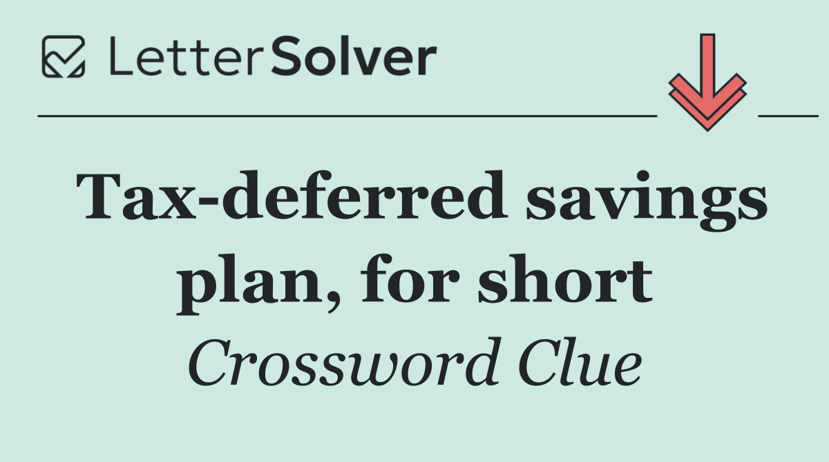 Tax deferred savings plan, for short