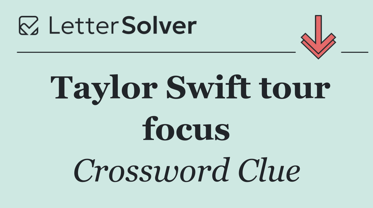 Taylor Swift tour focus