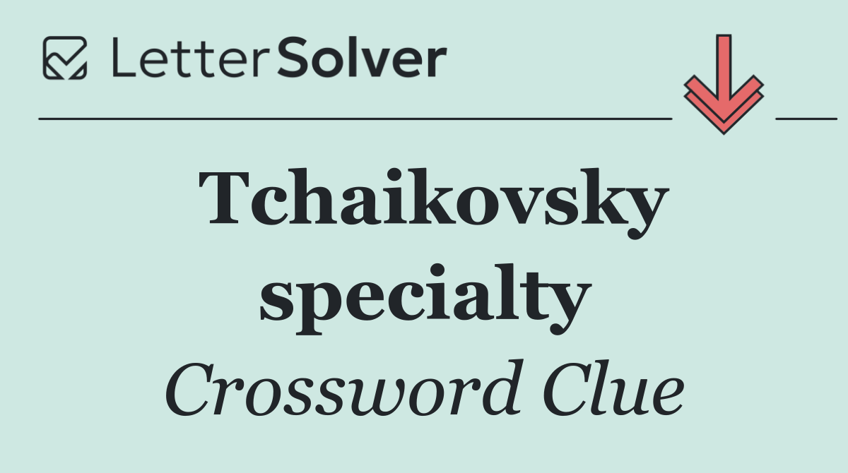 Tchaikovsky specialty
