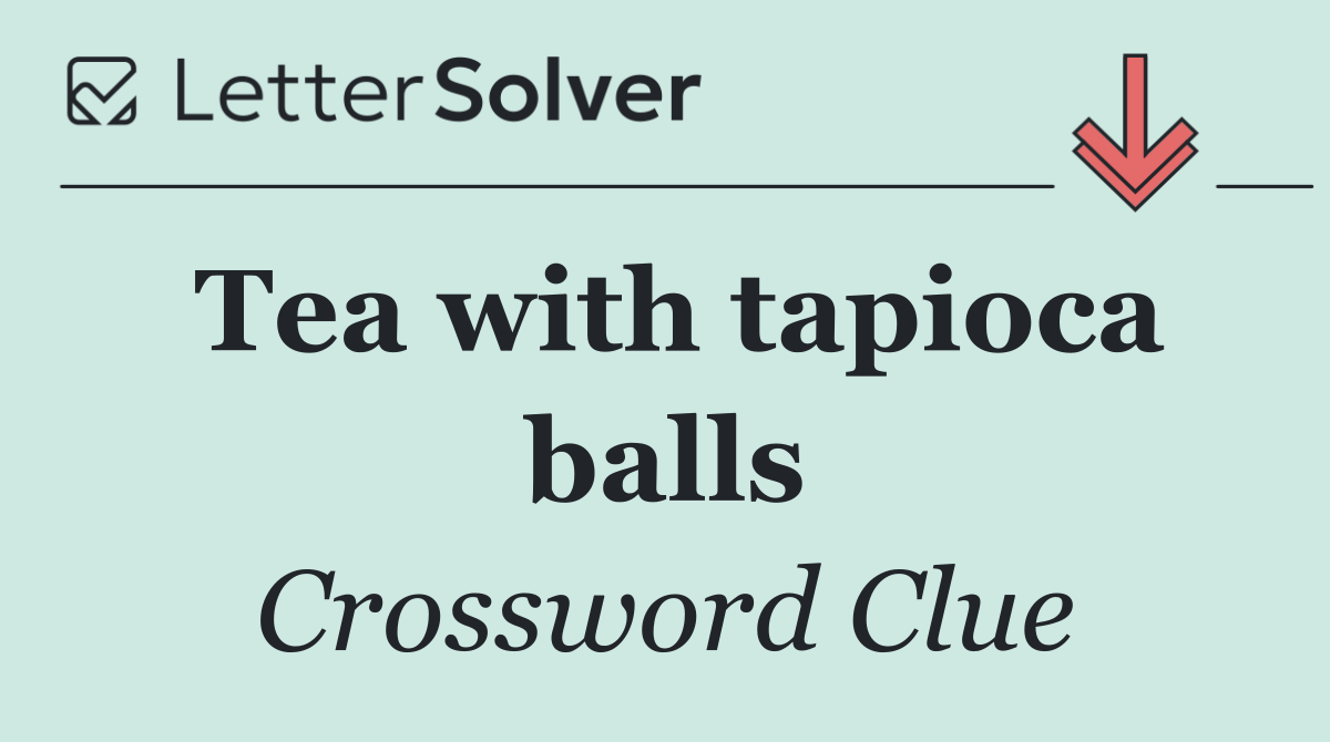 Tea with tapioca balls