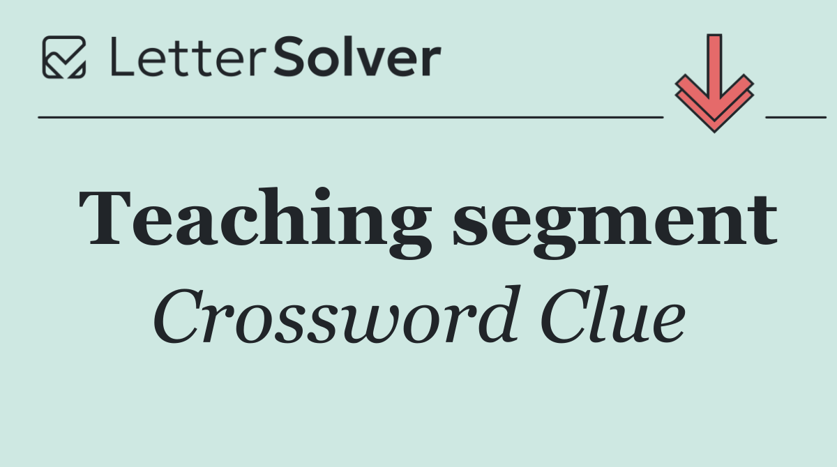 Teaching segment