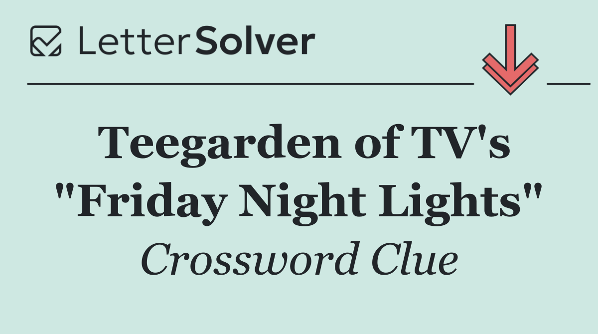 Teegarden of TV's "Friday Night Lights"
